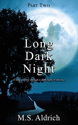 Long Dark Night: A long journey through a dark night of the soul by M S Aldrich 9781738515622