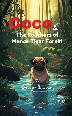 Coco and the poachers of Manas Tiger Forest by Devajit Bhuyan 9789362698438