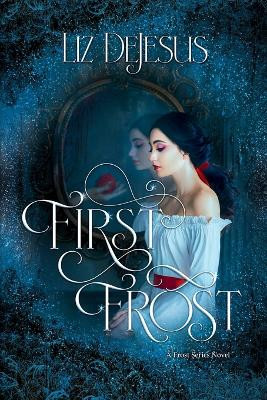 First Frost: A Frost Series Novel by Liz DeJesus 9781955872201