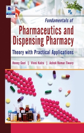 Fundamentals of Pharmaceutics and Dispensing Pharmacy by Honey Goel 9789395039789