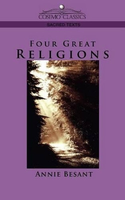 Four Great Religions by Annie Wood Besant 9781596053717