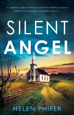 Silent Angel: A completely gripping thriller packed with nail-biting suspense by Helen Phifer 9781803144030