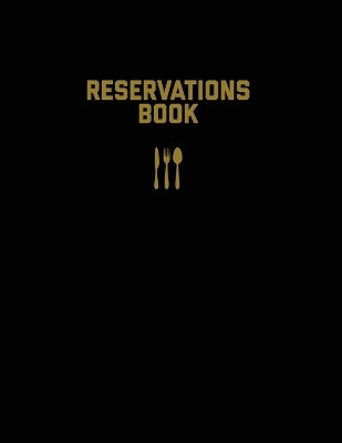 Reservations Book: Restaurant Reservation Record, Guest Table Log, Restaurants Hostess Booking, Journal, Notebook, Logbook by Amy Newton 9781649442123