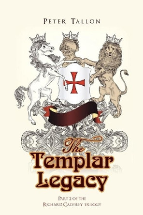 The Templar Legacy by Peter Tallon 9781665597562