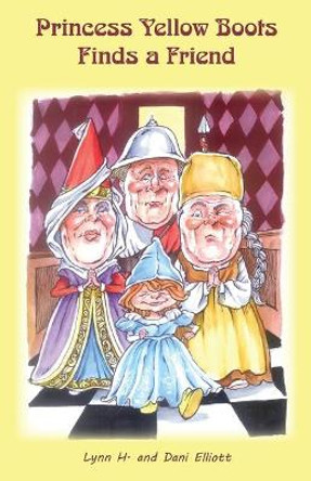 Princess Yellow Boots Finds a Friend by Lynn H Elliott 9781935807483