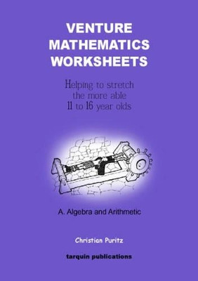Venture Mathematics Worksheets: Bk. A: Algebra and Arithmetic by Christian Puritz 9781899618705