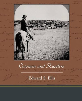 Cowmen and Rustlers by Edward S Ellis 9781438533100