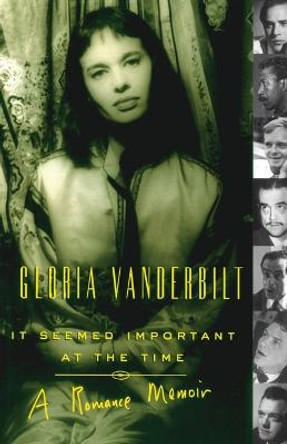 It Seemed Important at the Time: A Romance Memoir by Gloria Vanderbilt