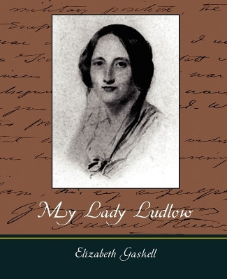 My Lady Ludlow by Gaskell Elizabeth Gaskell 9781604248869