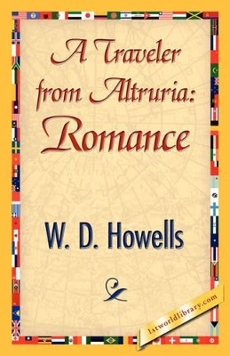 A Traveler from Altruria: Romance by Howells W D Howells 9781421845760