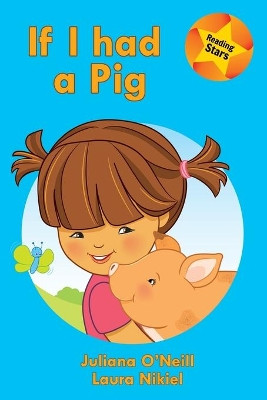 If I had a Pig by Juliana O'Neill 9781532415869