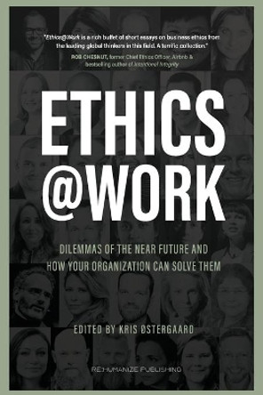 Ethics at Work: Dilemmas of the Near Future and How Your Organization Can Solve Them by Sheila Jasanoff 9788797284131
