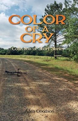 Color of a Cry by Allen Goodson 9781734706703