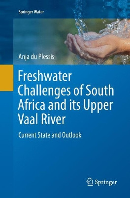Freshwater Challenges of South Africa and its Upper Vaal River: Current State and Outlook by Anja Du Plessis 9783319841748