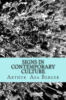 Signs in Contemporary Culture: An Introduction to Semiotics by Arthur Asa Berger Phd 9781502704139