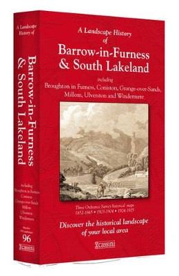 A Landscape History of Barrow-in-Furness & South Lakeland (1852-1925) - LH3-096: Three Historical Ordnance Survey Maps 9781847368355