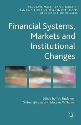 Financial Systems, Markets and Institutional Changes by Magnus Willesson 9781137413581