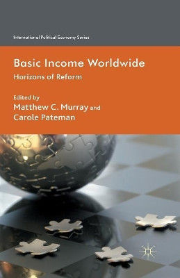 Basic Income Worldwide: Horizons of Reform by M. Murray 9781349330546