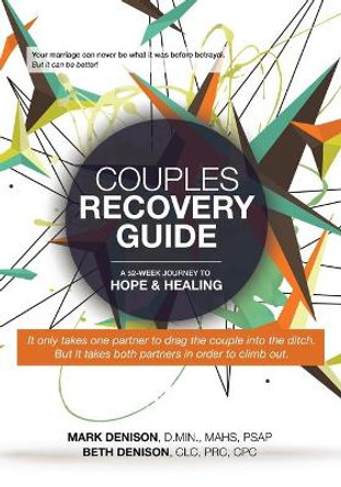 Couples Recovery Guide: A 52-Week Journey to Hope & Healing by Beth Denison 9781735973951