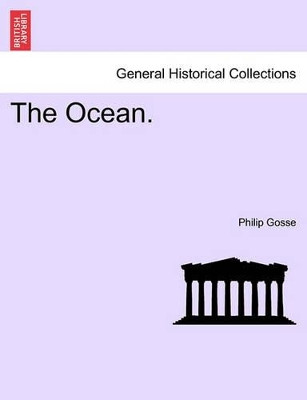 The Ocean. by Philip Gosse 9781241247683