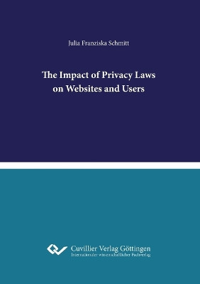 The Impact of Privacy Laws on Websites and Users by Julia Schmitt 9783736976016