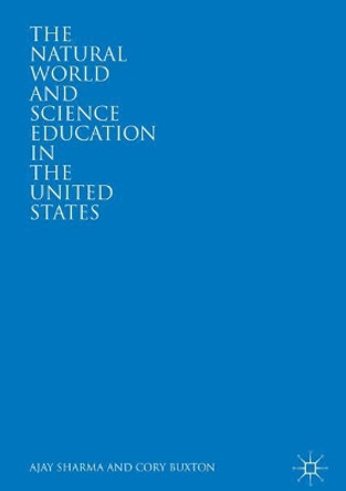 The Natural World and Science Education in the United States by Ajay Sharma 9783319761855