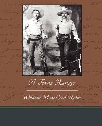 A Texas Ranger by William MacLeod Raine 9781438535289