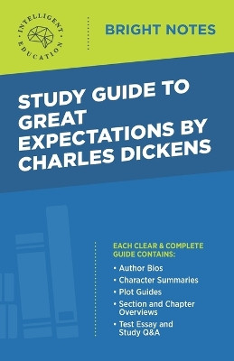 Study Guide to Great Expectations by Charles Dickens by Intelligent Education 9781645420545
