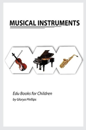 Musical Instruments: Musical instruments flash cards book for baby, music instruments book for children, Montessori book, kids books, toddler music instruments book by Glorya Phillips 9788982989490
