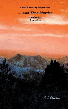 ... And Then Murder by C D Moulton 9798201914851