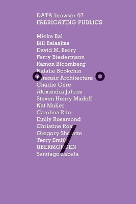 Fabricating Publics: The Dissemination of Culture in the Post-truth Era: 2021 by Bill Balaskas 9781785421051
