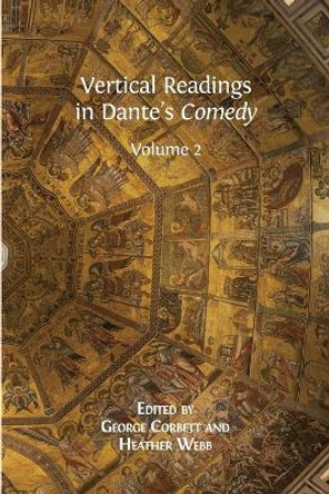 Vertical Readings in Dante's Comedy: Volume 2 by George Corbett 9781783742530