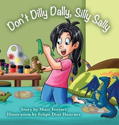 Don't Dilly Dally, Silly Sally by Marc Ferrari 9781939930811
