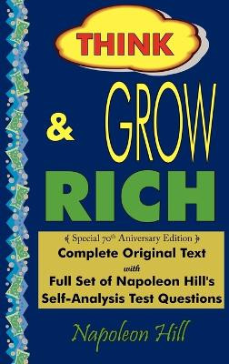 Think and Grow Rich - Complete Original Text: Special 70th Anniversary Edition - Laminated Hardcover by Napoleon Hill 9781604500158