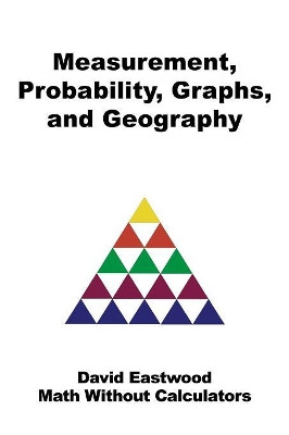 Measurement, Probability, Graphs, and Geography by David Eastwood 9781543705553