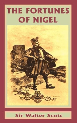 The Fortunes of Nigel by Sir Walter Scott 9781589636897