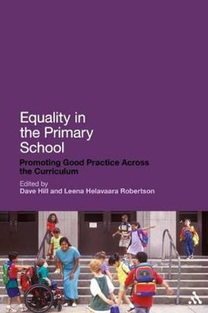 Equality in the Primary School: Promoting Good Practice Across the Curriculum by Dave Hill