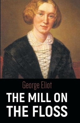 The Mill on the Floss by George Eliot 9789387826939