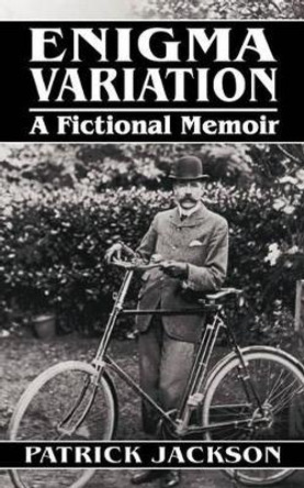 Enigma Variation, a Fictional Memoir by Patrick Jackson 9781844012817