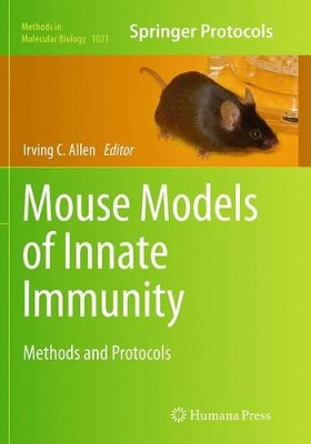 Mouse Models of Innate Immunity: Methods and Protocols by Irving C. Allen 9781493960361