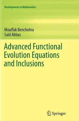 Advanced Functional Evolution Equations and Inclusions by Said Abbas 9783319367255