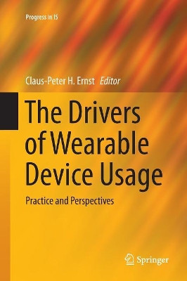 The Drivers of Wearable Device Usage: Practice and Perspectives by Claus-Peter H. Ernst 9783319807935