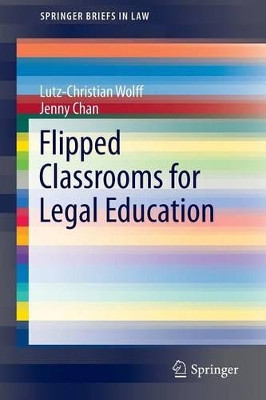 Flipped Classrooms for Legal Education by Lutz-Christian Wolff 9789811004780