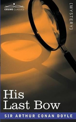 His Last Bow by Sir Arthur Conan Doyle 9781605201573
