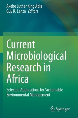 Current Microbiological Research in Africa: Selected Applications for Sustainable Environmental Management by Akebe Luther King Abia 9783030352981