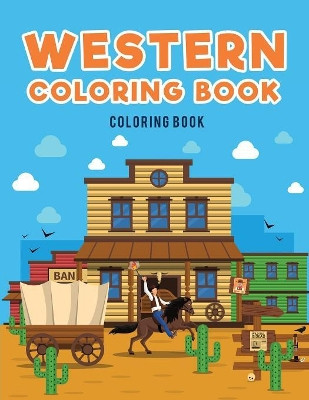 Western Coloring Book: : Cowboys by Coloring Pages for Kids 9781635894295
