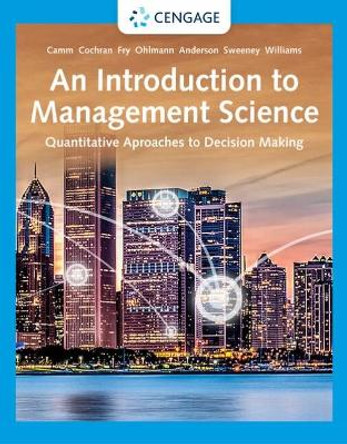 An Introduction to Management Science : Quantitative Approaches to  Decision Making by  9780357715468