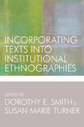 Incorporating Texts into Institutional Ethnographies by Dorothy E. Smith