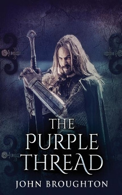 The Purple Thread: Eighth-Century Saxon Missions In Europe by John Broughton 9784824111173