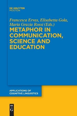 Metaphor in Communication, Science and Education by Francesca Ervas 9783110651881